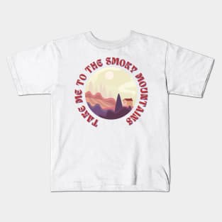 Take Me To The Smoky Mountains Funny outdoor Kids T-Shirt